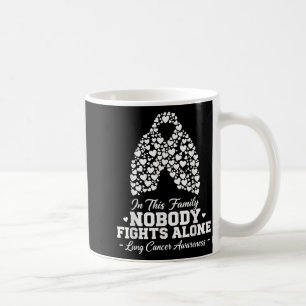 In This Family Nobody Fights Alone Lung Cancer Shi Coffee Mug