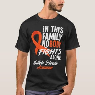 In this family nobody fights alone Multiple Sclero T-Shirt