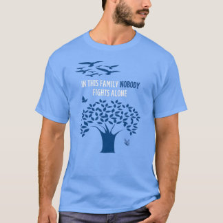 In this Family Nobody Fights Alone T-Shirt