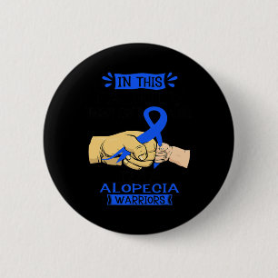 In This Family Nobody Fights Alone Team Alopecia W 2 Inch Round Button