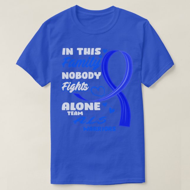 In This Family Nobody Fights Alone Team ALS Warrio T-Shirt (Design Front)