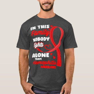 In This Family Nobody Fights Alone Team Hemophilia T-Shirt