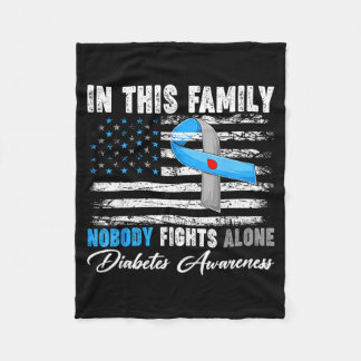 In This Family Nobody Fights Alone Type 1 Diabetes Fleece Blanket