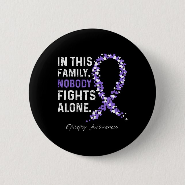 In This Family Nobody Fights Epilepsy Awareness Al 2 Inch Round Button (Front)