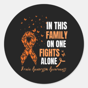 In This Family Nobodys Fight Alone Brain Aneurysm  Classic Round Sticker