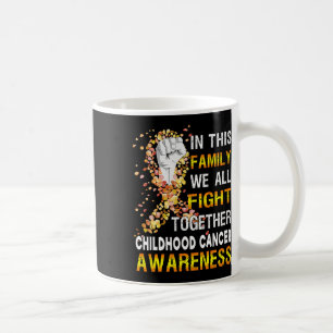 In This Family We All Fight Childhood Cancer Survi Coffee Mug