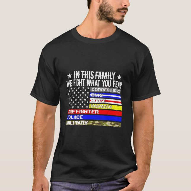 In This Family We Fight W You Fear Us Thin Line Fl T-Shirt (Front)