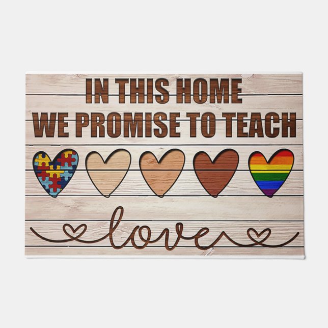 In This House We Promise To Teach Love Doormat (Front)