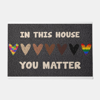 In This House You Matter, Come Is This House Doormat