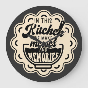 In This Kitchen We Make Messes And Memories Large Clock