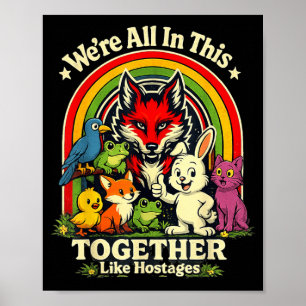 in This Together Like Hostages Funny Animal Retro Poster