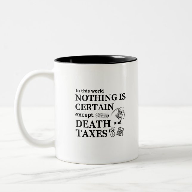 In this world nothing is certain, except Death and Two-Tone Coffee Mug (Left)