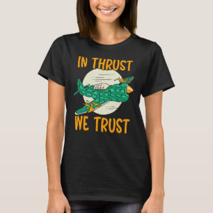 In Thrust We Trust Airplane Aviator Pilot Aviation T-Shirt