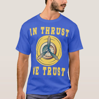 In Thrust We Trust Airplane Engine RC Pilot Galaxy T-Shirt