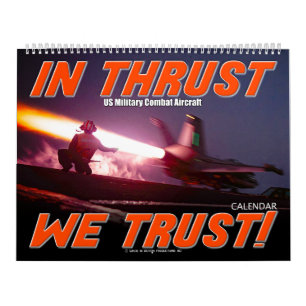 IN THRUST WE TRUST! - US Military Combat Aircraft Calendar