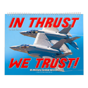 IN THRUST WE TRUST! - US Military Combat Aircraft Calendar