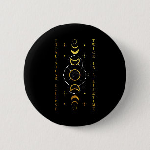 In Total Solar Eclipse Twice Lifetime 2 Inch Round Button