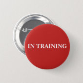 IN TRAINING Button (Front & Back)