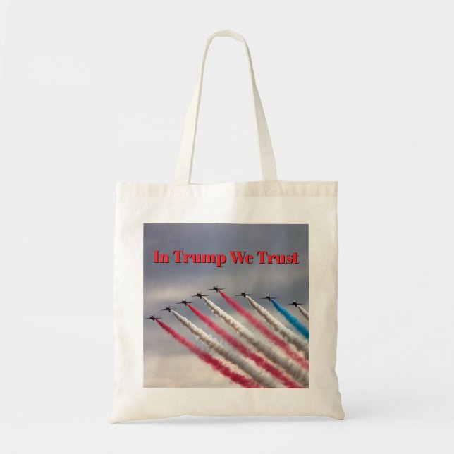 In Trump We Trust: Patriotic Flyover Tote Bag (Front)