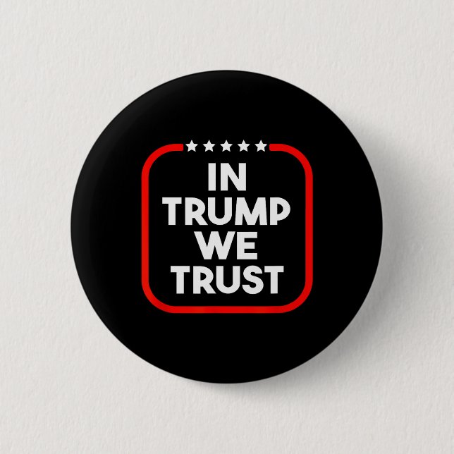 In Trump We Trust Pro-trump 2024 Conservative Patr 2 Inch Round Button (Front)