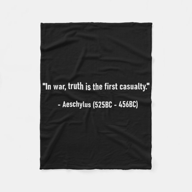 In War, Truth Is The First Casualty - Aeschylus  Fleece Blanket (Front)
