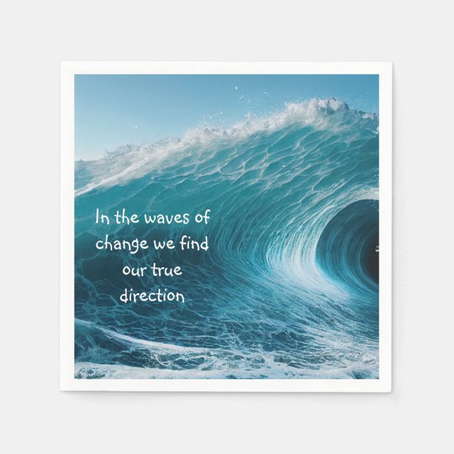 In Waves of Change Inspirational Uplifting Quote Napkin (Front)