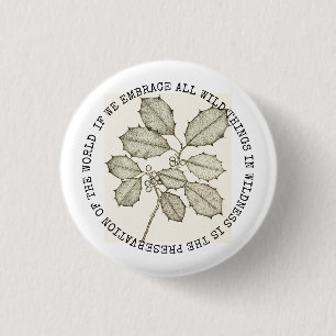 In Wildness Is The Preservation Of The World 1 Inch Round Button