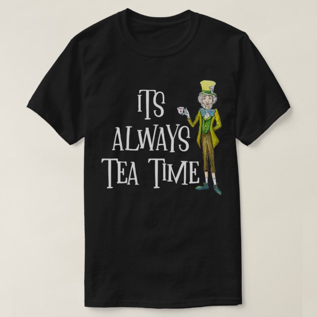 In Wonderland Its Aways Tea Time  1  T-Shirt (Design Front)