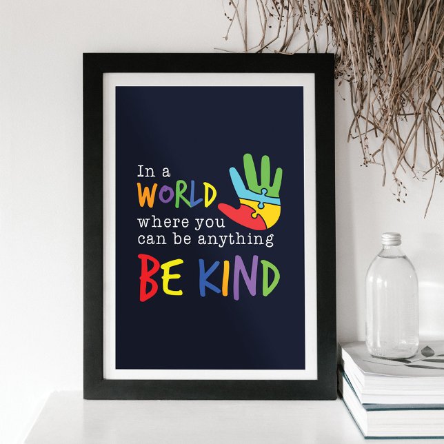 In World Where You Can Be Anything Be Kind Poster (Creator Uploaded)