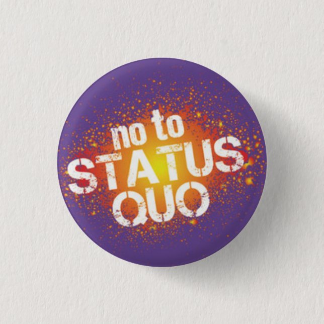 In you the status quo 1 inch round button (Front)