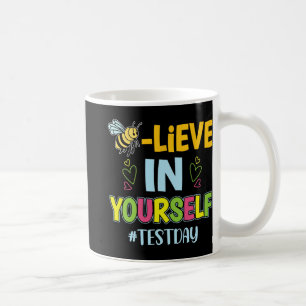 In Yourself Motivational Test Day Teacher  Coffee Mug
