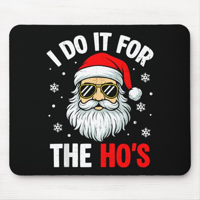 Inappropriate Christmas Funny I Do It For The Ho's Mouse Pad (Front)