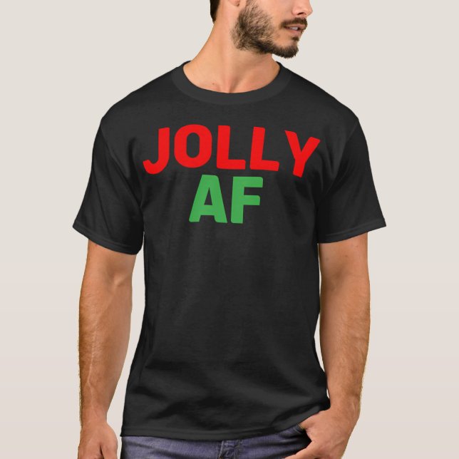 Inappropriate Christmas Shirt- Jolly Af T-Shirt (Front)