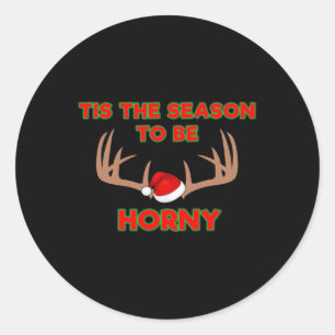 Inappropriate Christmas - Tis The Season To Be Hor Classic Round Sticker