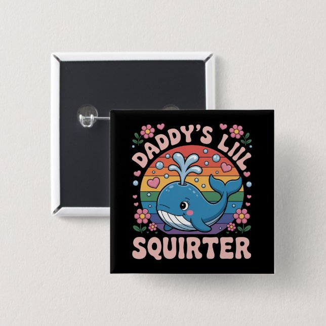 Inappropriate Daddy's Lil Squirter Embarrassing 2 Inch Square Button (Front & Back)