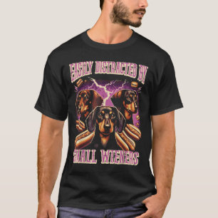 Inappropriate Easily Distracted By Small Dachshund T-Shirt