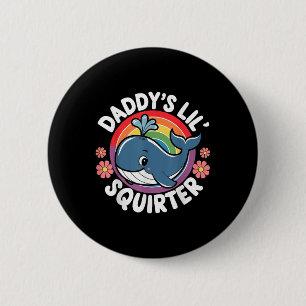 Inappropriate Funny Daddys Lil Squirter Embarring  2 Inch Round Button