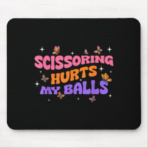 Inappropriate Funny Scissoring Hurts My Humour Mouse Pad