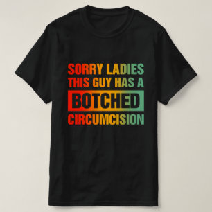 Inappropriate This Guy Botched T-Shirt