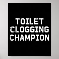 Inappropriate toilet clogging champion funny humor