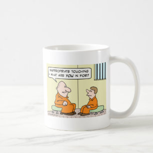 inappropriate touching prison coffee mug