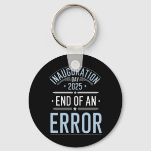 Inauguration Day 2025 End Of An Error - The Perfec Keychain