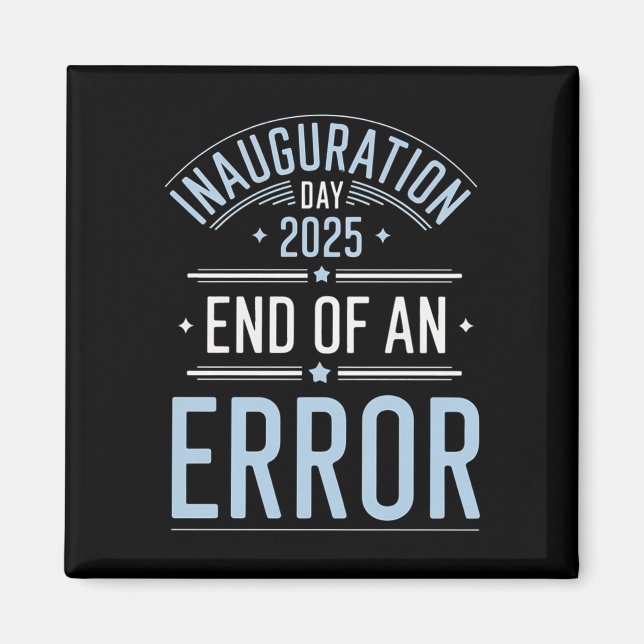 Inauguration Day 2025 End Of An Error - The Perfec Magnet (Front)