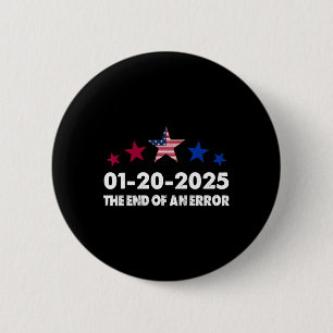 Inauguration Day 2025 January 20 End Of An Error 2 Inch Round Button