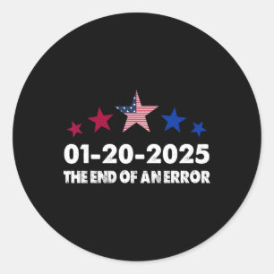 Inauguration Day 2025 January 20 End Of An Error Classic Round Sticker
