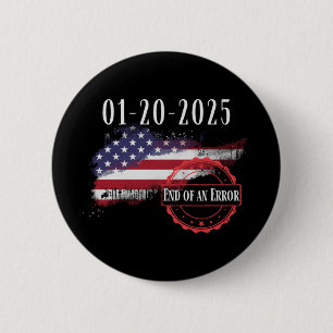 Inauguration Day January 20 2025 End Of An Error I 2 Inch Round Button