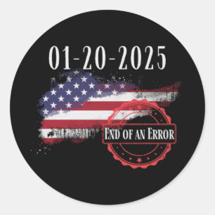 Inauguration Day January 20 2025 End Of An Error I Classic Round Sticker