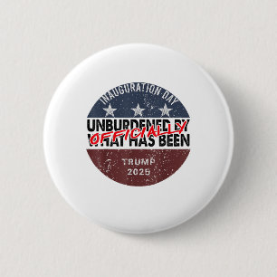 Inauguration Officially Unburdened By What Has Bee 2 Inch Round Button