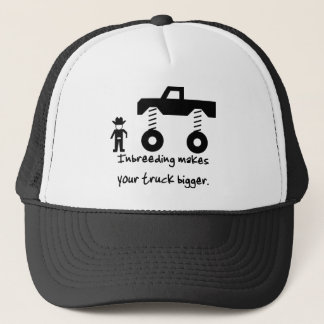 Inbreeding makes your truck bigger. trucker hat