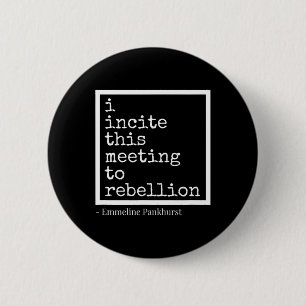 Incite This Meeting To Rebellion 2 Inch Round Button